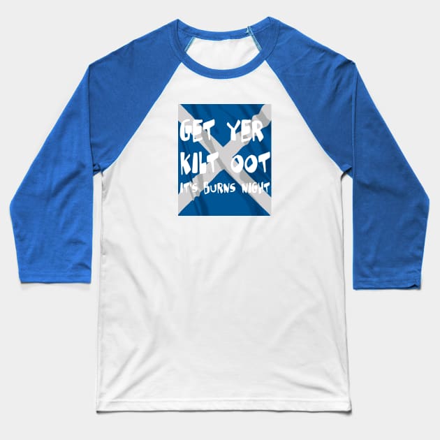 Get Yer Kilt Oot Its Burns Night White Text With Saltire Baseball T-Shirt by taiche